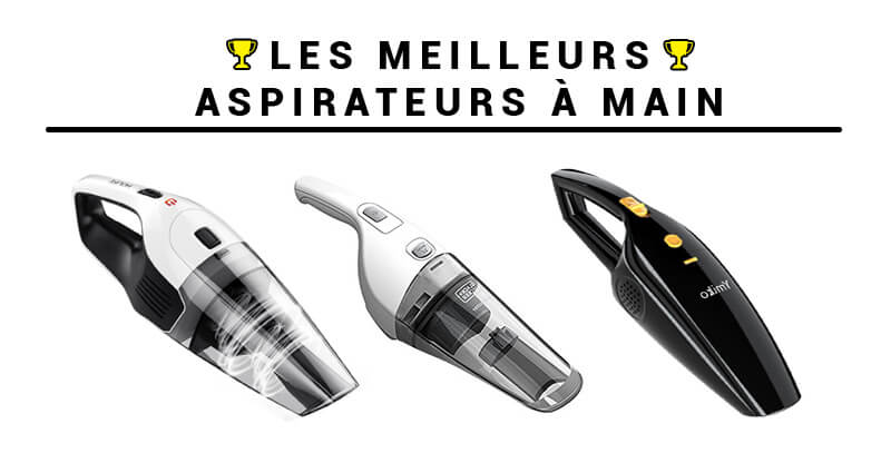 meilleurs aspirateurs à main